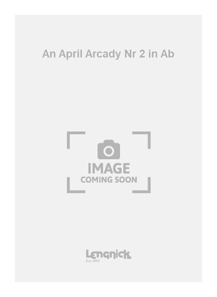 An April Arcady Nr 2 in Ab